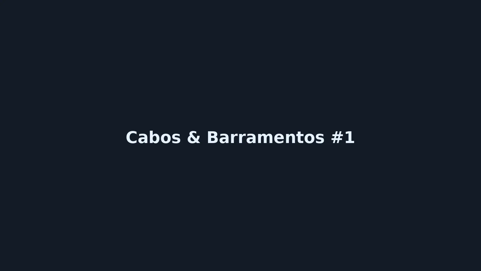 Cabos & Barramentos