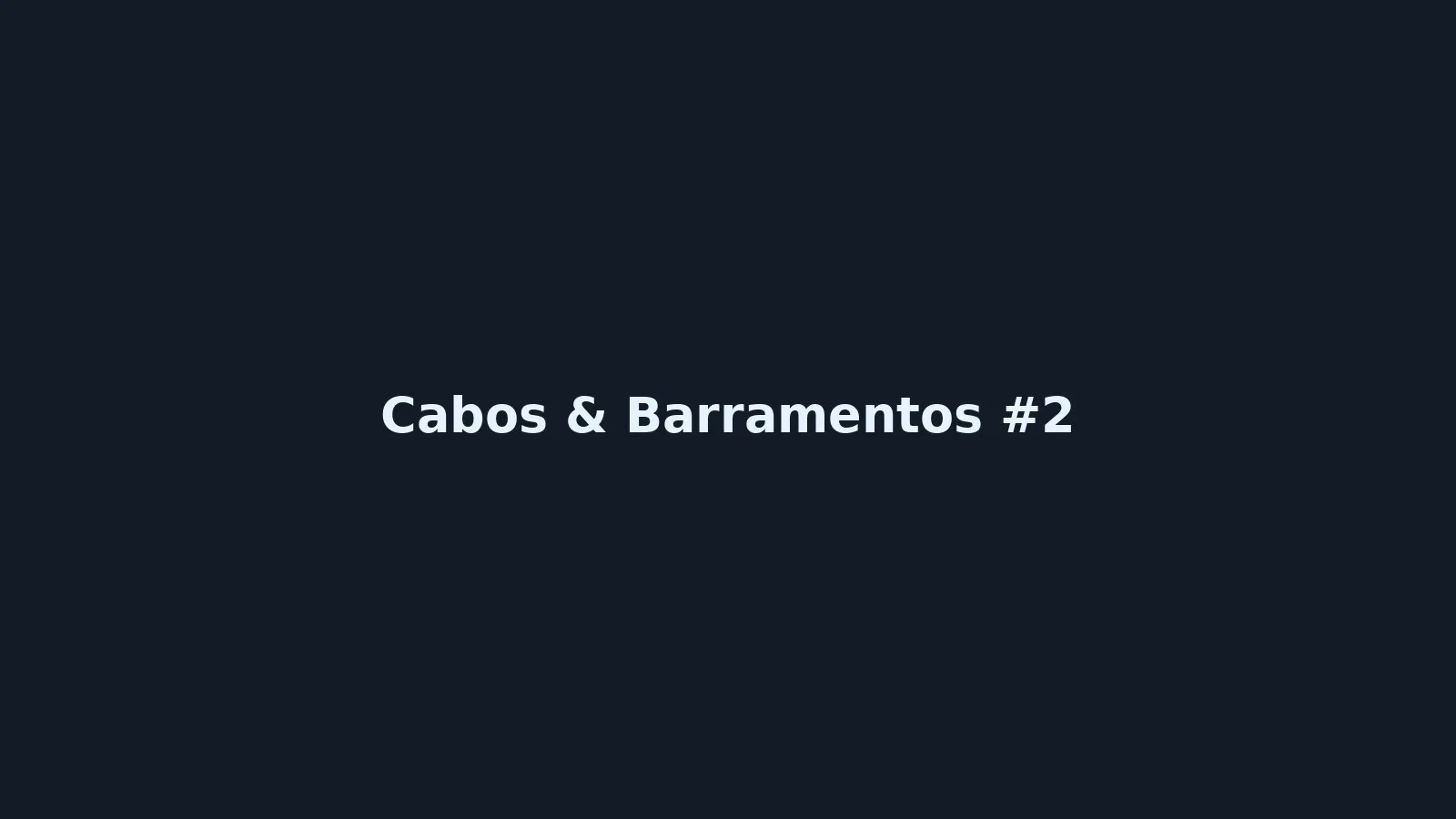 Cabos & Barramentos